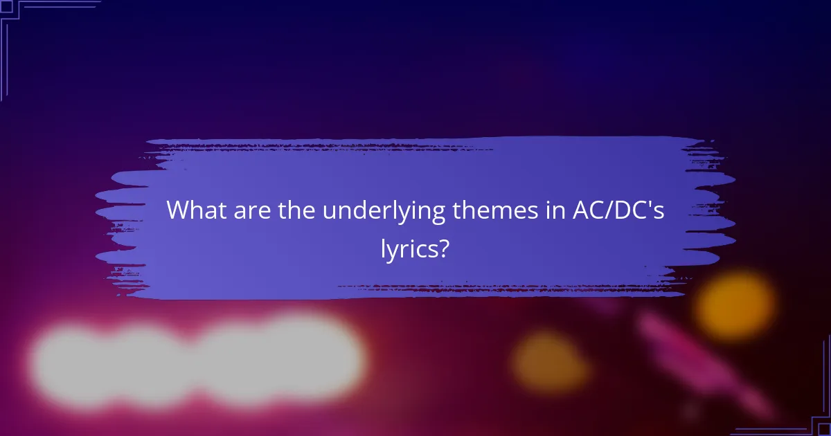 What are the underlying themes in AC/DC's lyrics?