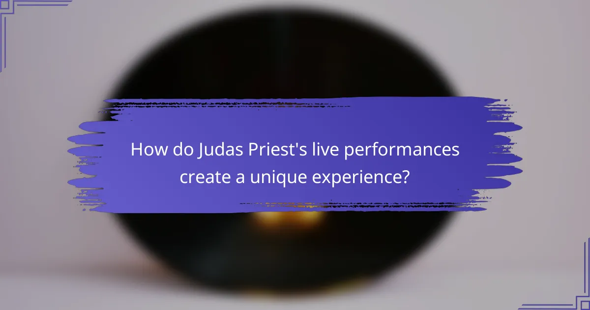 How do Judas Priest's live performances create a unique experience?