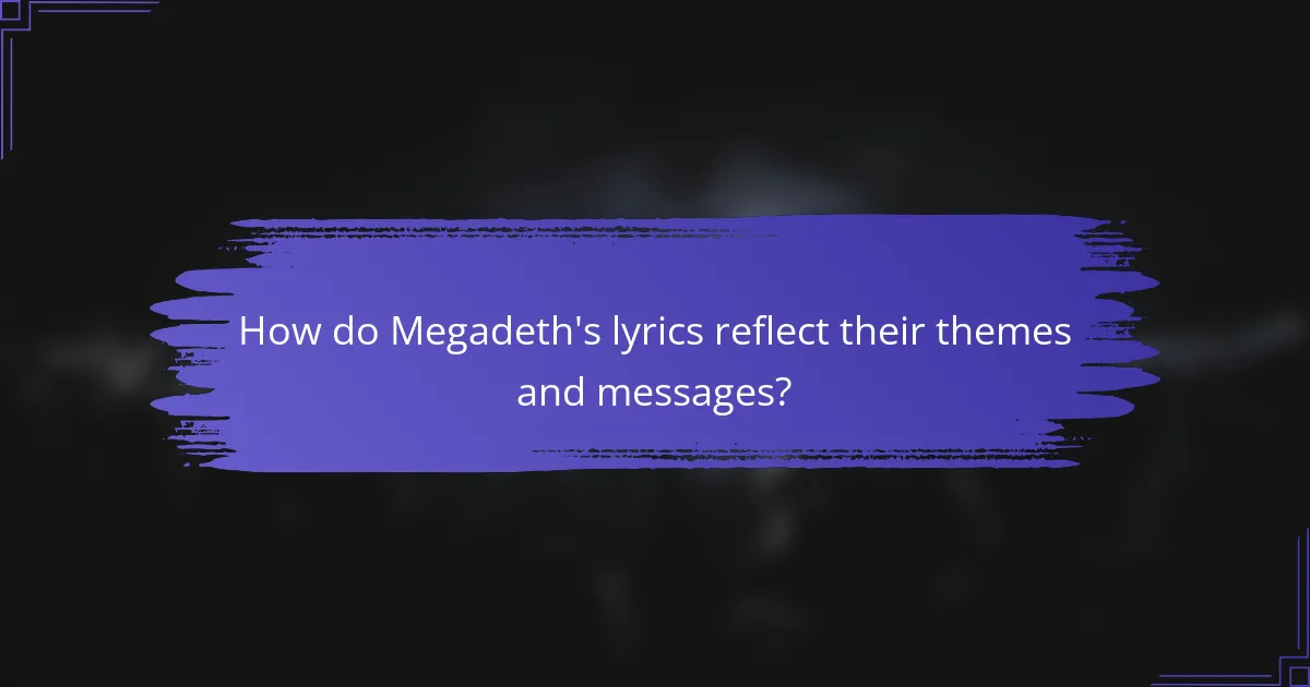 How do Megadeth's lyrics reflect their themes and messages?
