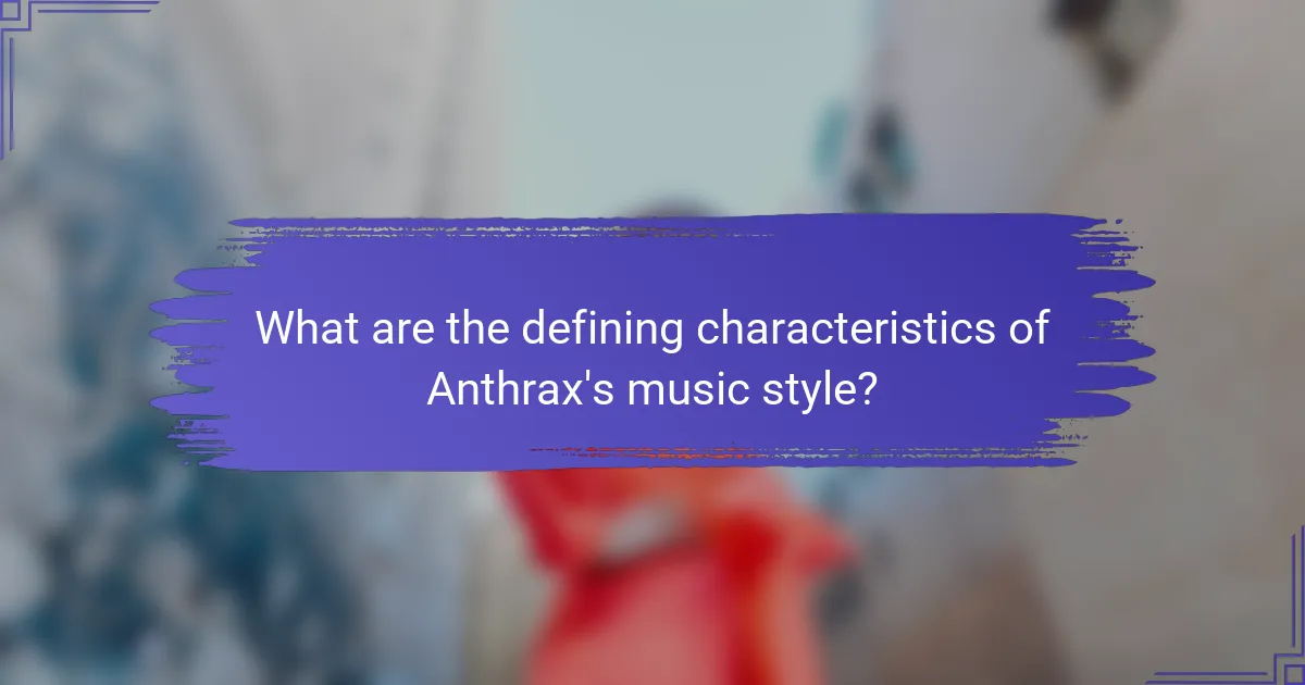 What are the defining characteristics of Anthrax's music style?