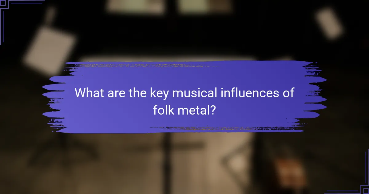What are the key musical influences of folk metal?