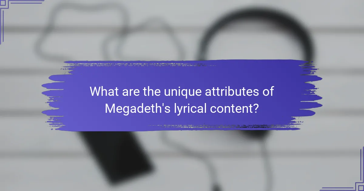 What are the unique attributes of Megadeth's lyrical content?