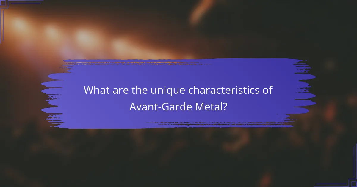 What are the unique characteristics of Avant-Garde Metal?