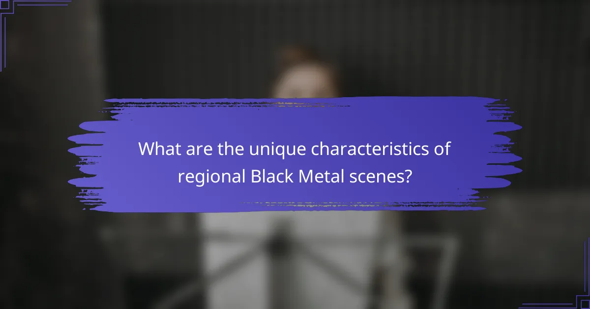 What are the unique characteristics of regional Black Metal scenes?