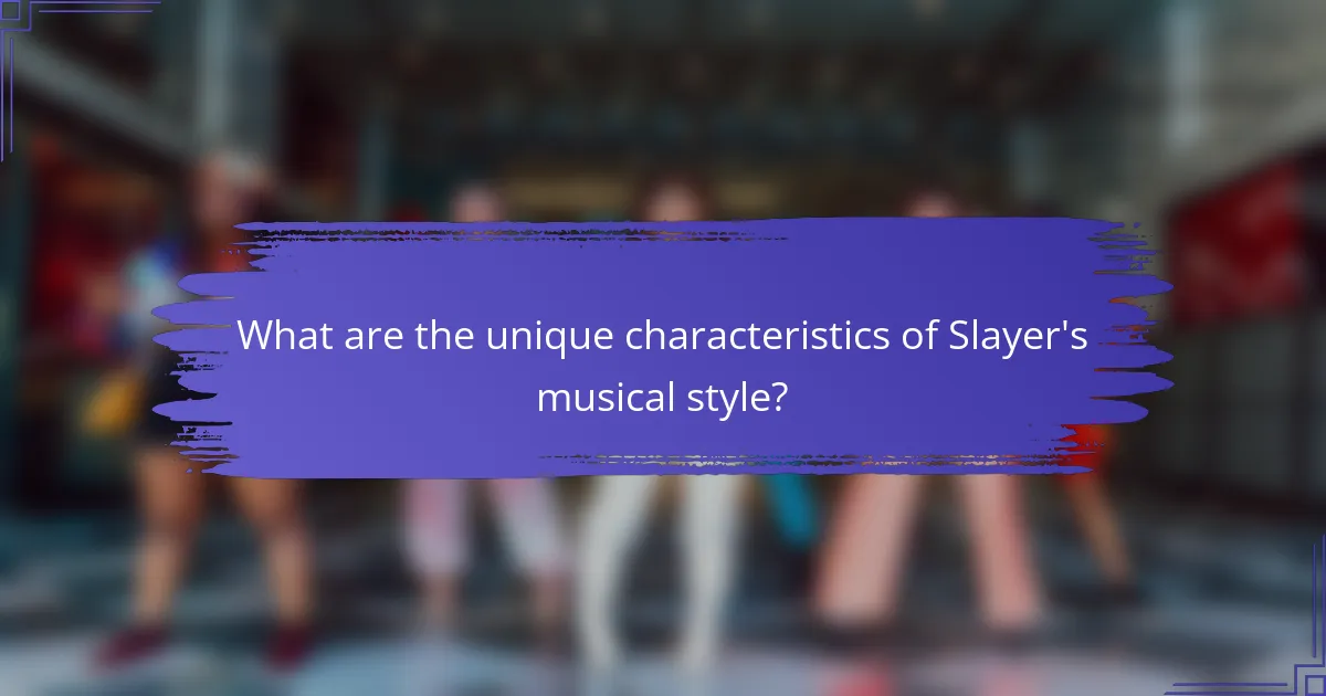 What are the unique characteristics of Slayer's musical style?