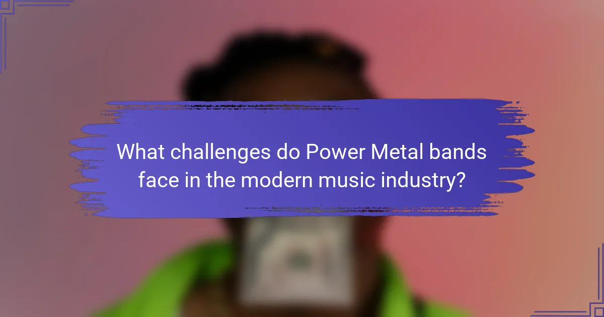 What challenges do Power Metal bands face in the modern music industry?