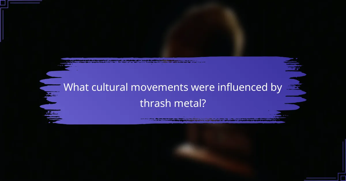 What cultural movements were influenced by thrash metal?