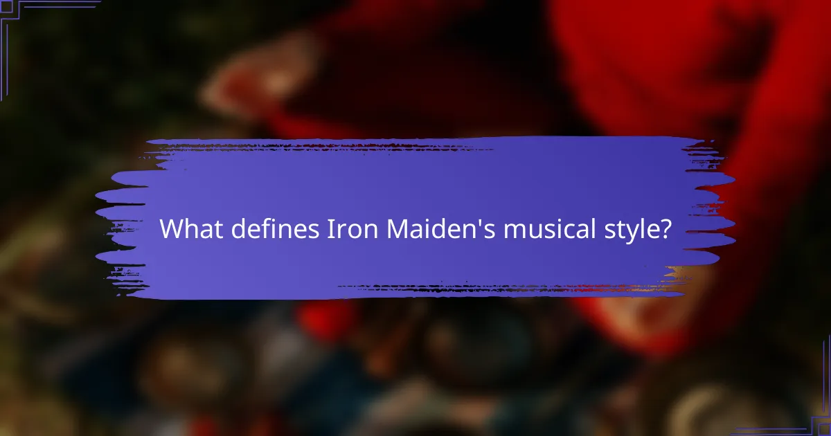 What defines Iron Maiden's musical style?