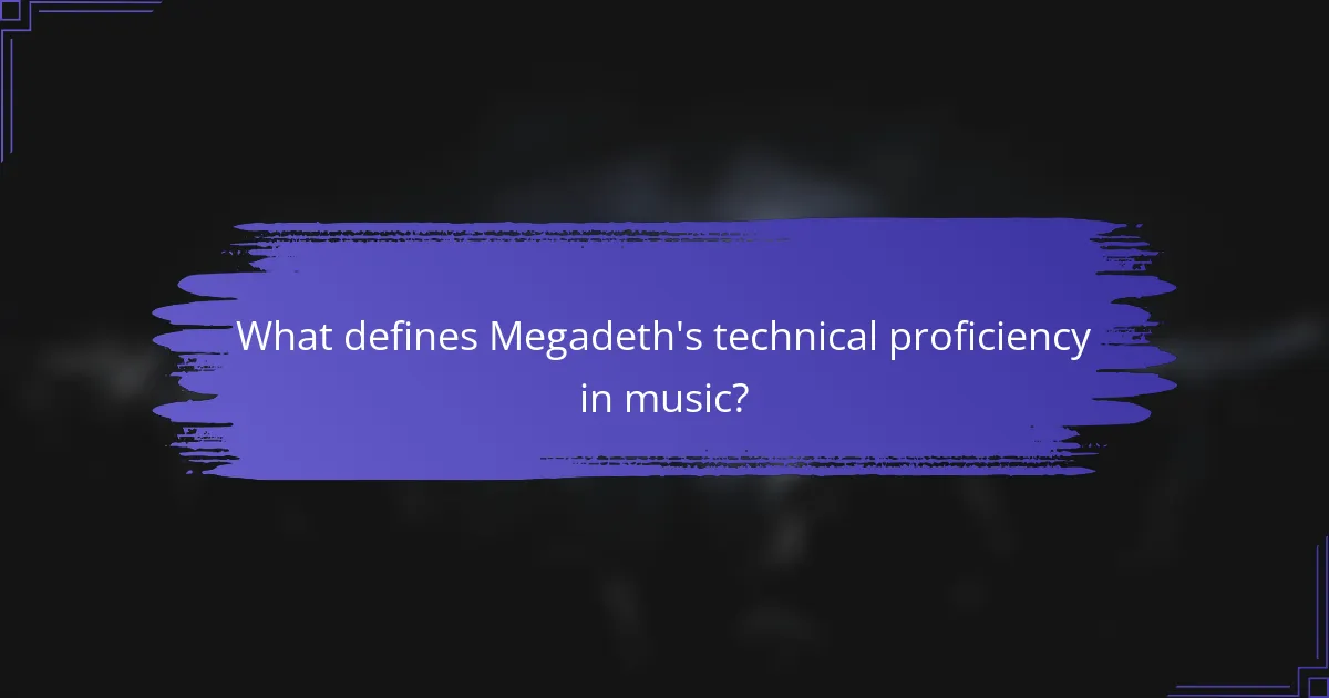 What defines Megadeth's technical proficiency in music?