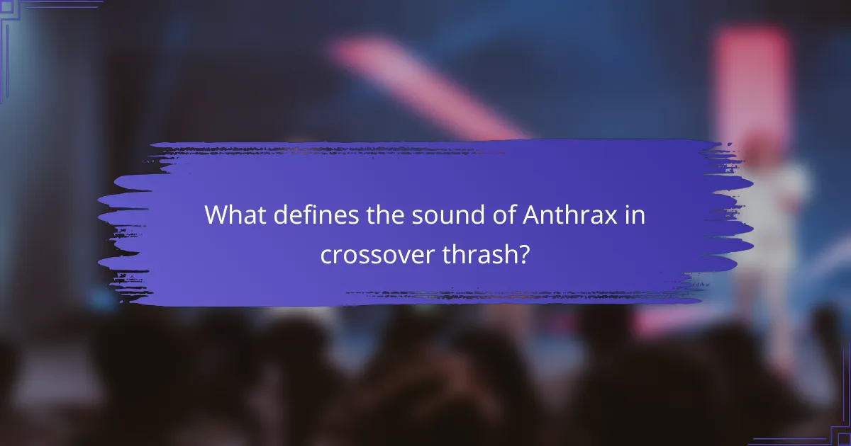 What defines the sound of Anthrax in crossover thrash?