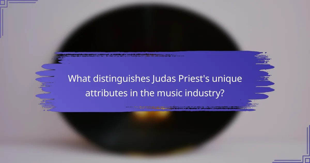 What distinguishes Judas Priest's unique attributes in the music industry?