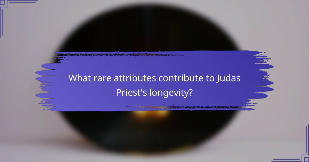 What rare attributes contribute to Judas Priest's longevity?