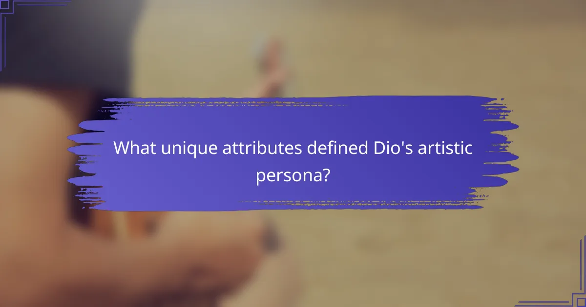 What unique attributes defined Dio's artistic persona?
