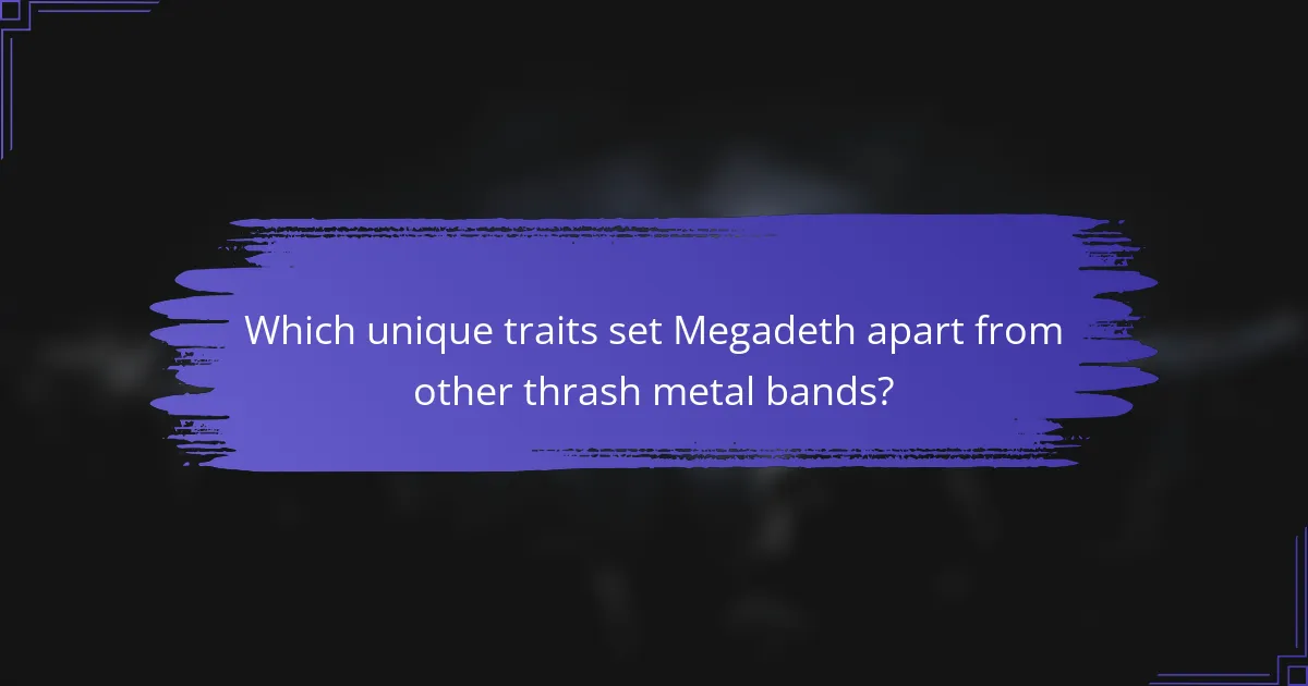 Which unique traits set Megadeth apart from other thrash metal bands?