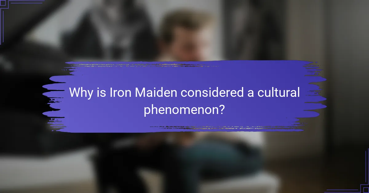 Why is Iron Maiden considered a cultural phenomenon?